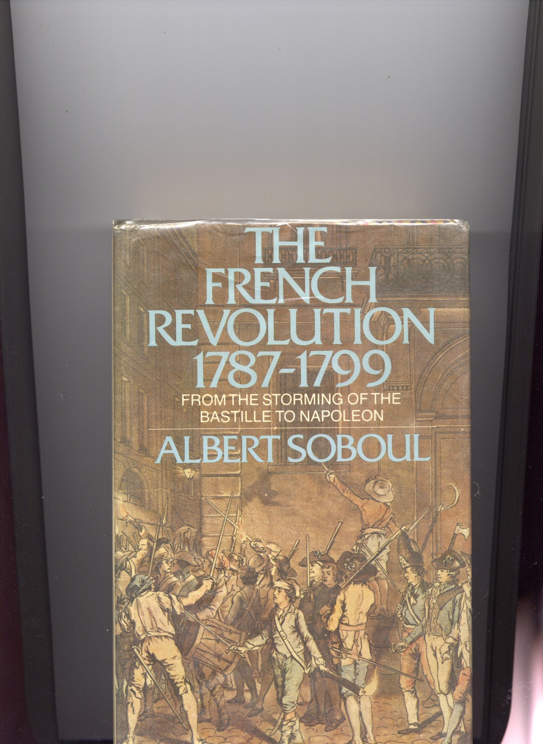 The French Revolution, 17871799;: From the storming of the Bastille to Napoleon,Used