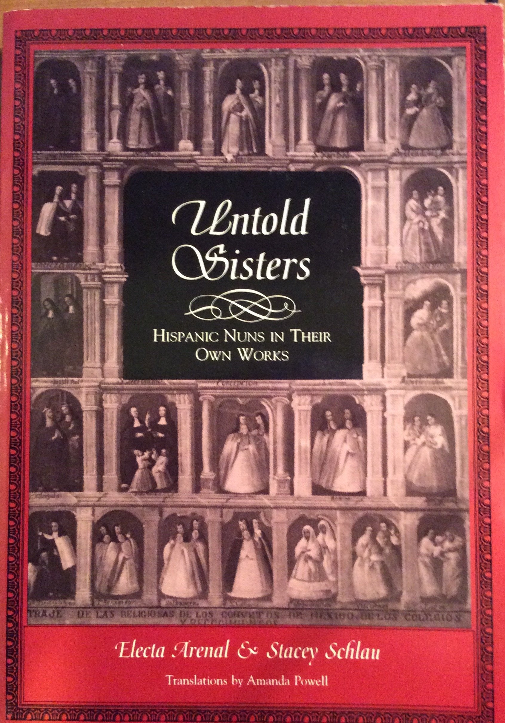 Untold Sisters: Hispanic Nuns in Their Own Works,Used