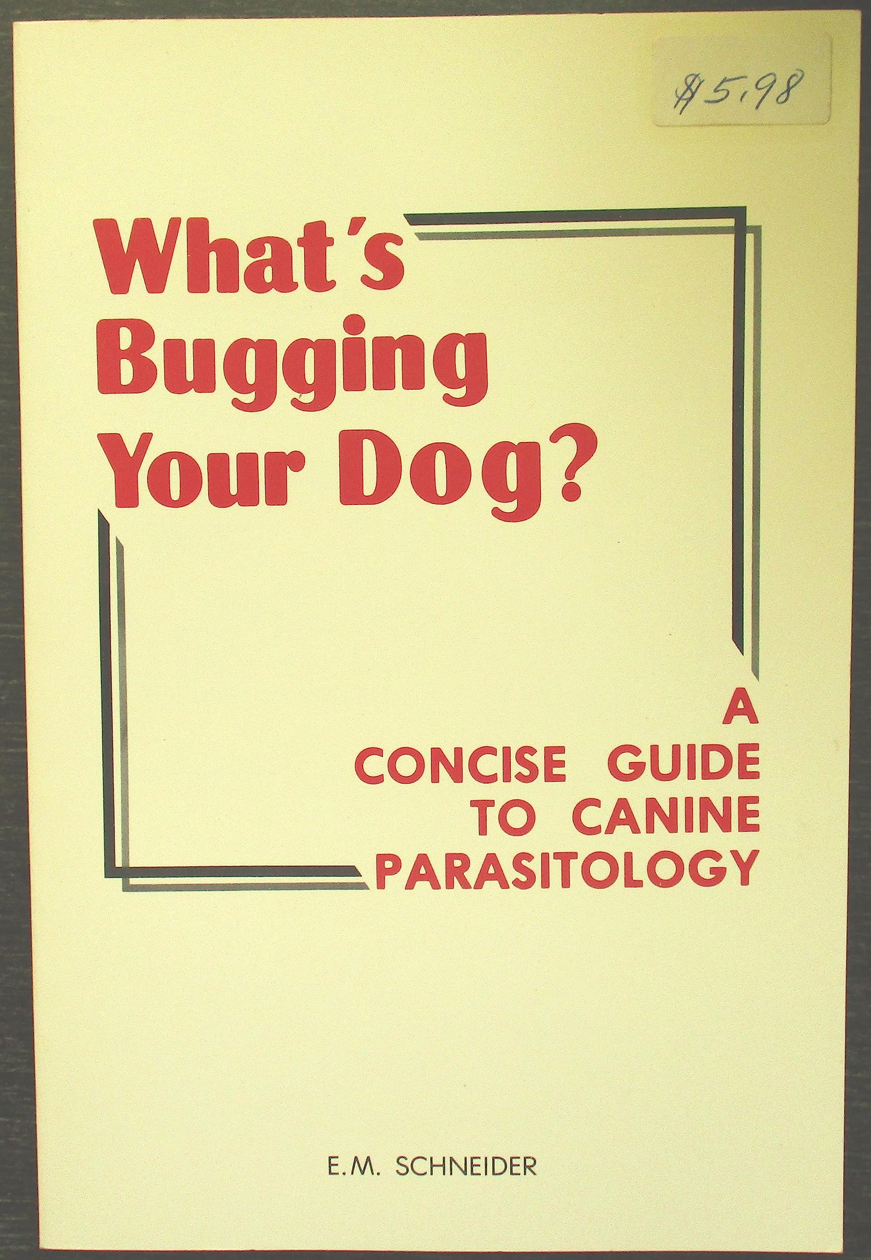What's Bugging Your Dog: Canine Parasitology,Used