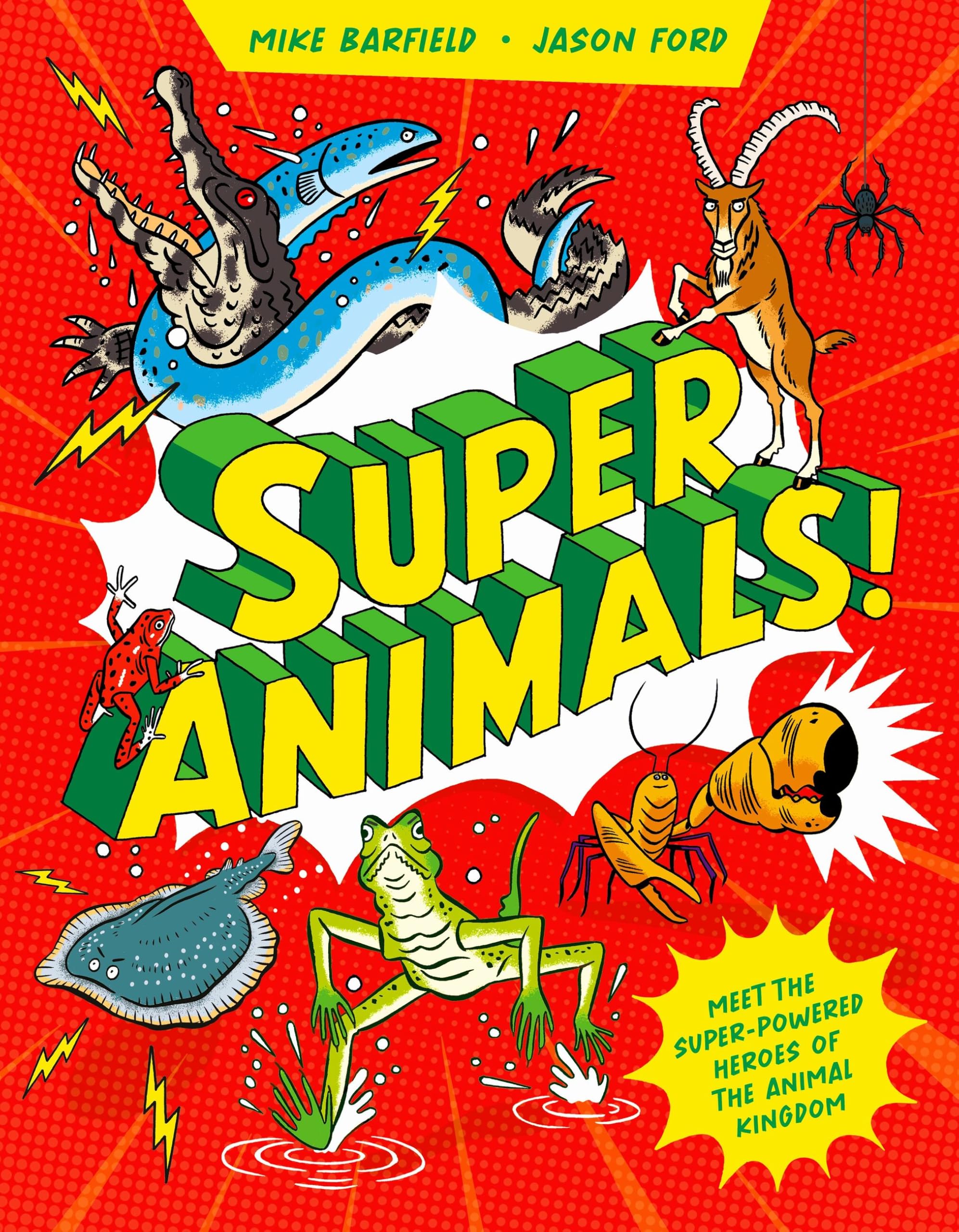 Super Animals!: Meet The Superpowered Heroes Of The Animal Kingdom