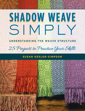 Shadow Weave Simply: Understanding The Weave Structure 25 Projects To Practice Your Skills,Used