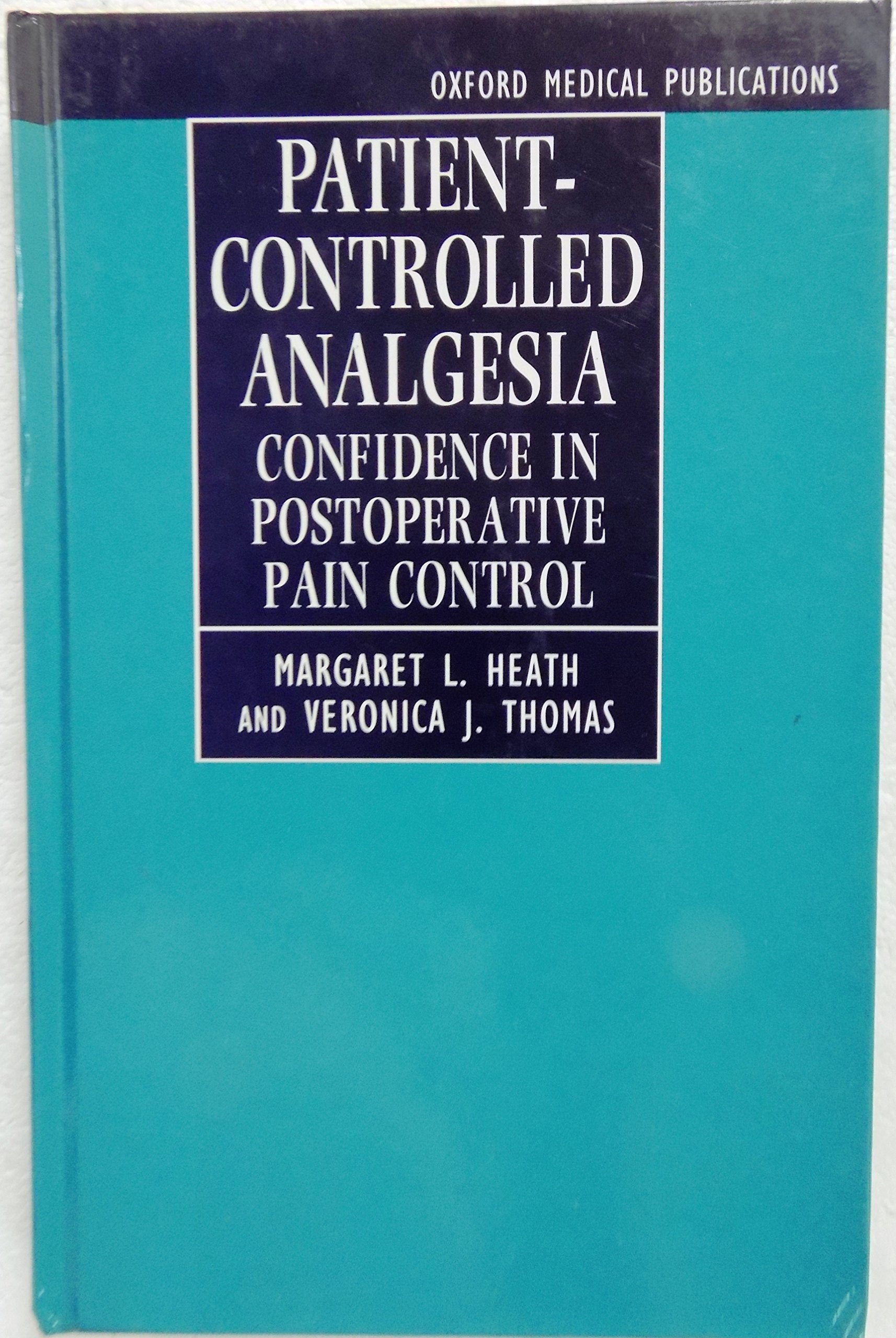 PatientControlled Analgesia: Confidence in Postoperative Pain Control