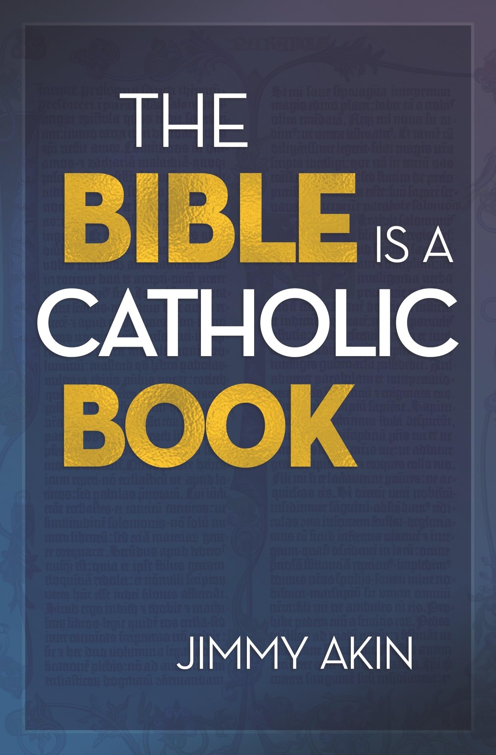 The Bible Is a Catholic Book,New