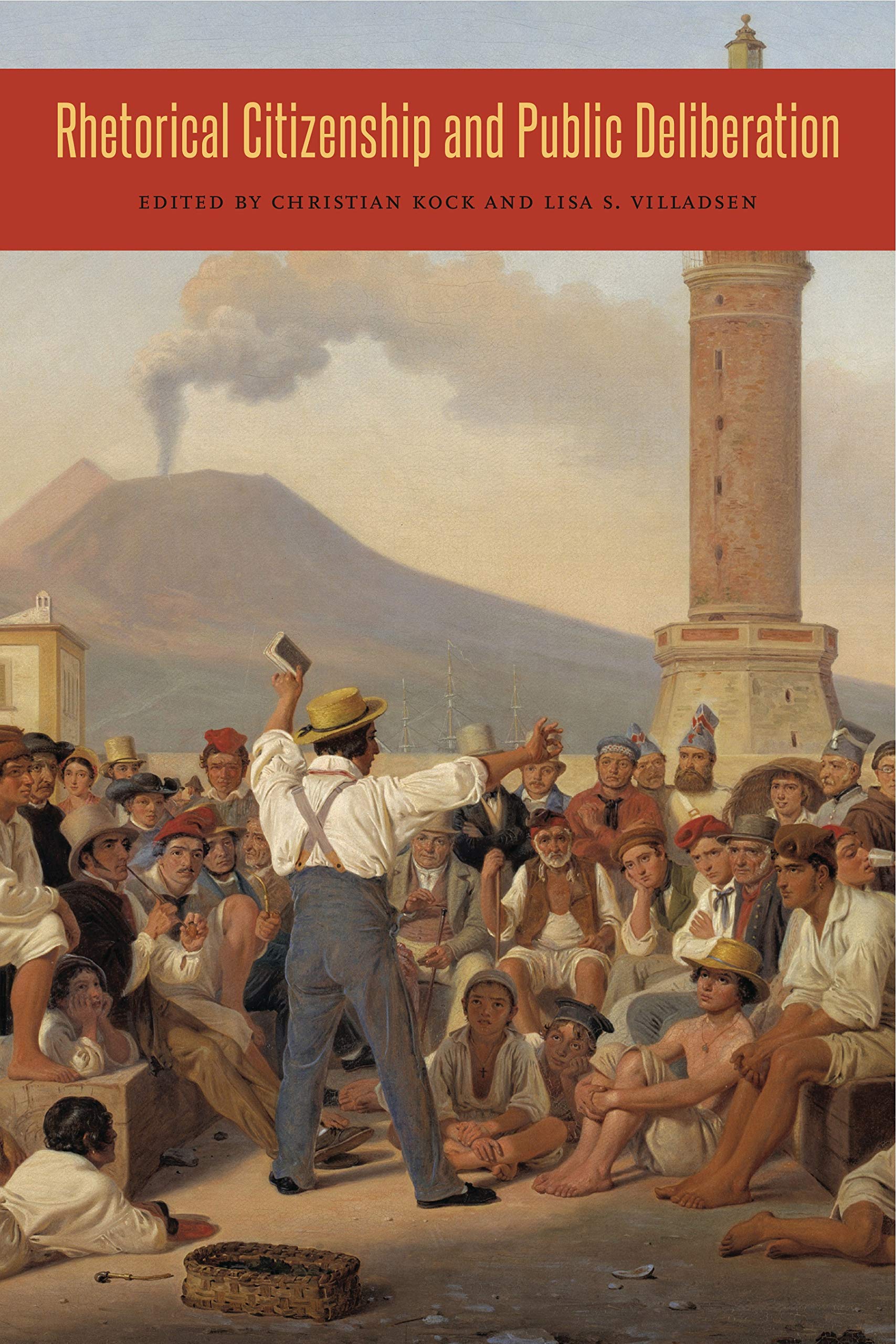 Rhetorical Citizenship and Public Deliberation (Rhetoric and Democratic Deliberation),New
