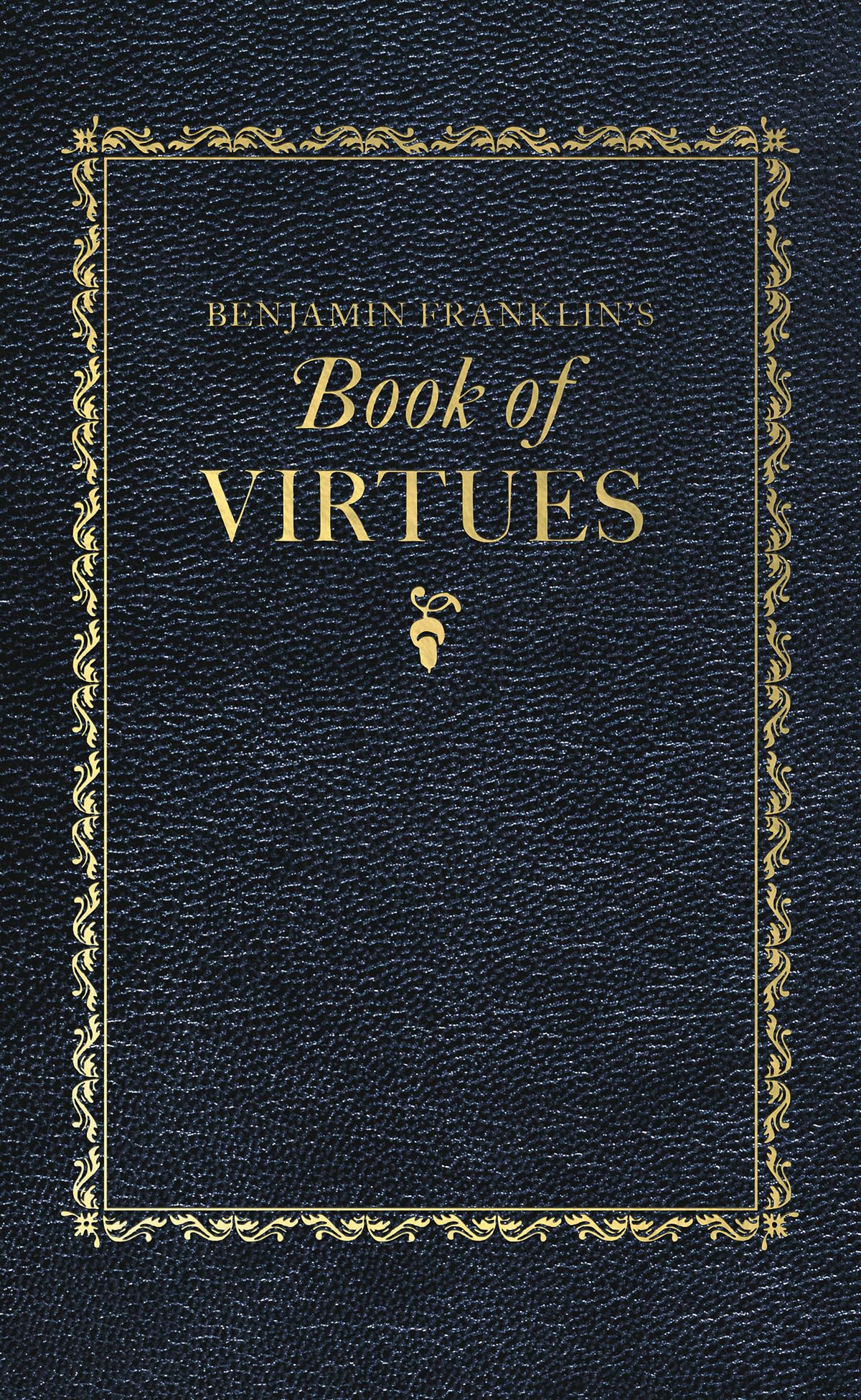 Benjamin Franklin's Book of Virtues (Books of American Wisdom),Used