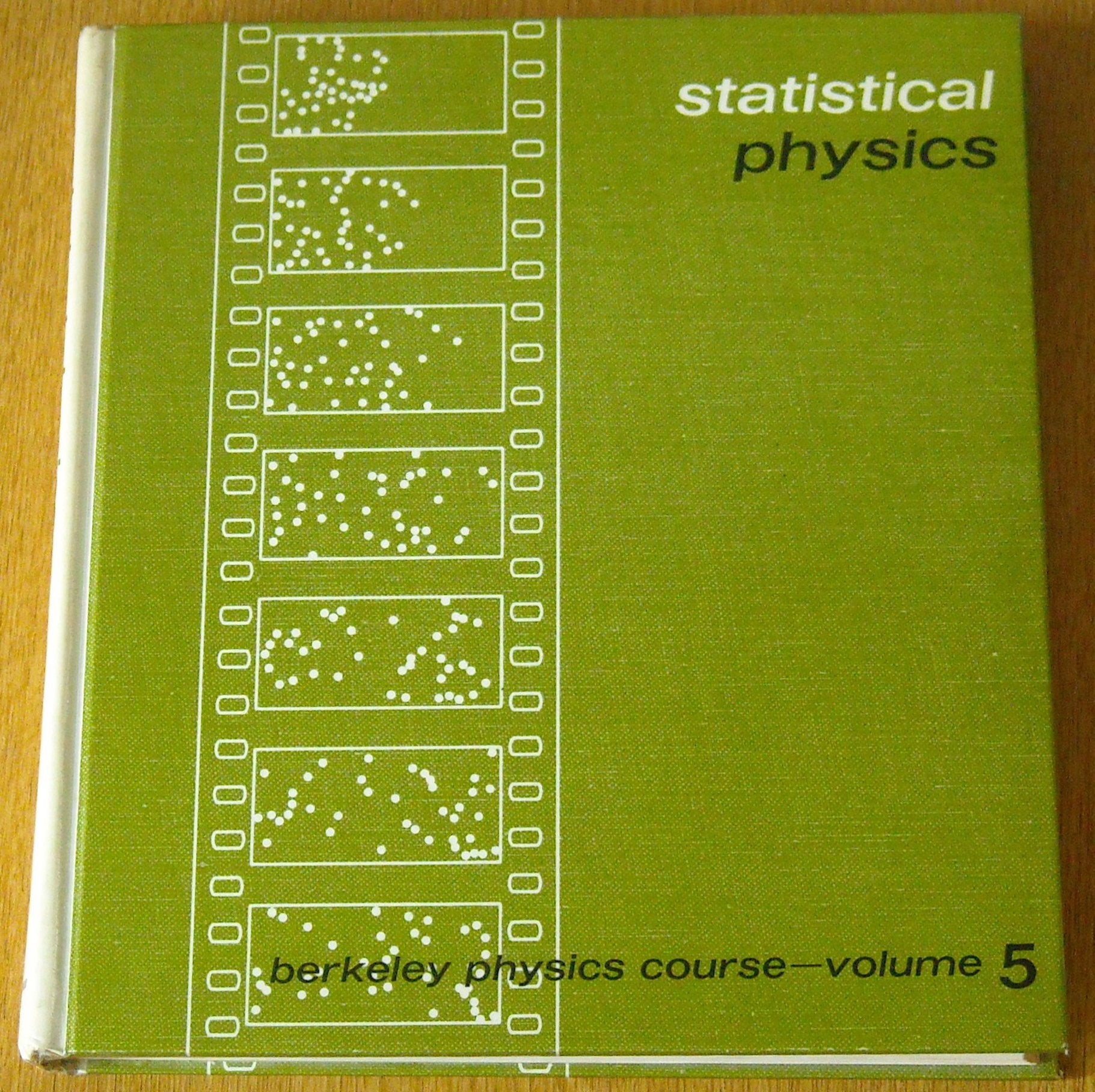 Statistical Physics: Berkeley Physics Course, Vol. 5,New