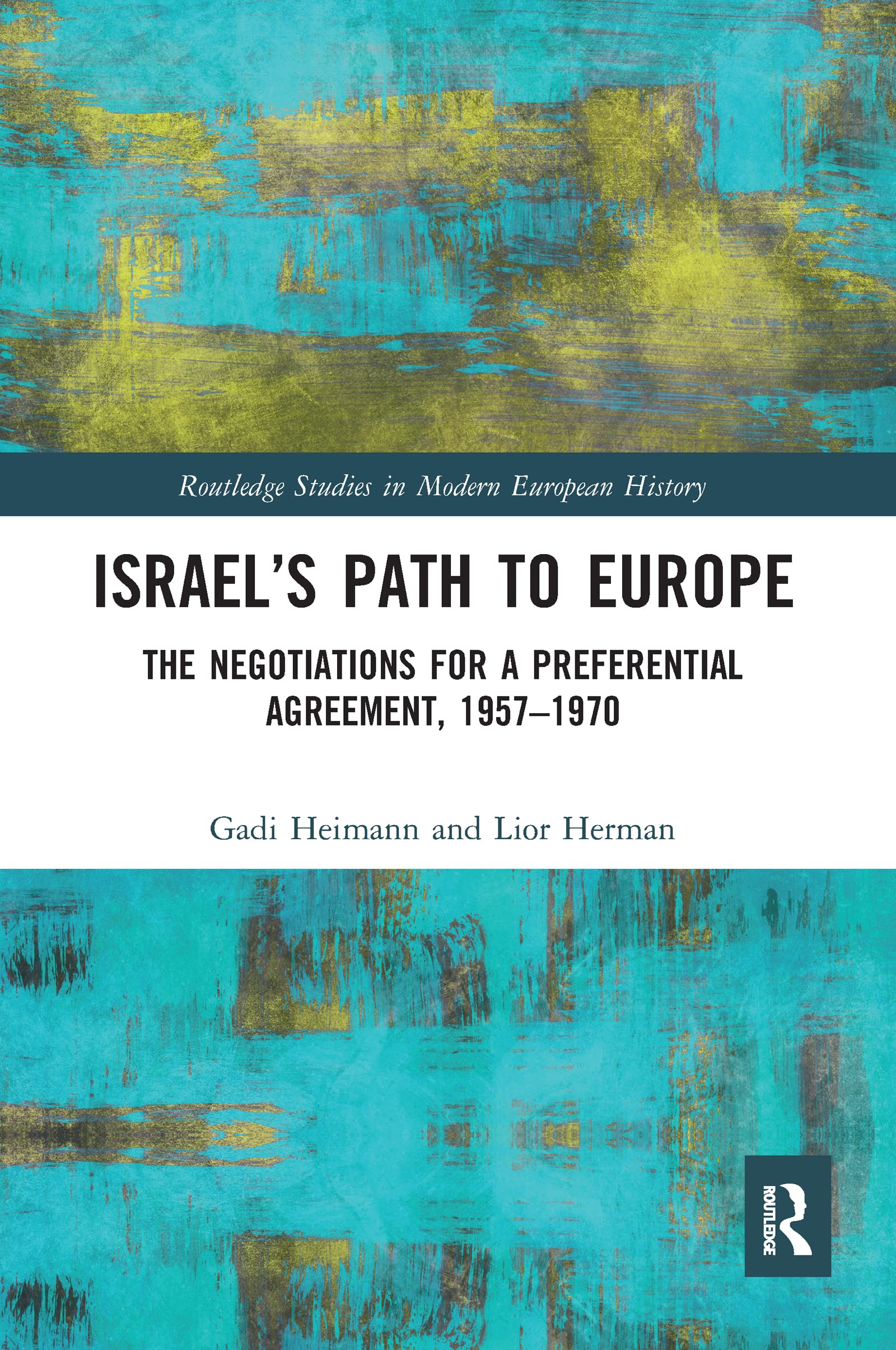Israels Path to Europe (Routledge Studies in Modern European History),Used