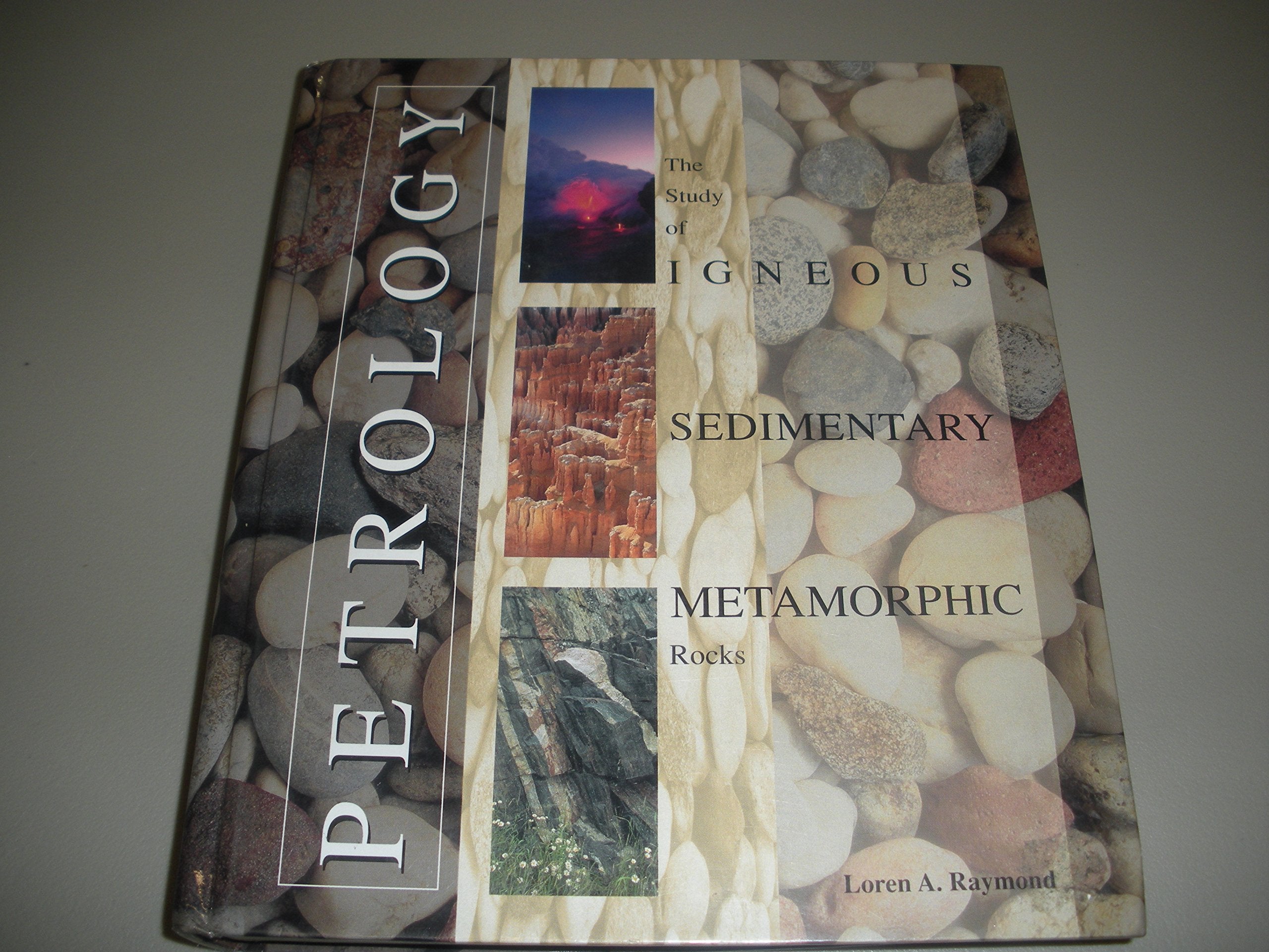 Petrology: The Study of Igneous, Sedimentary and Metamorphic Rocks,New