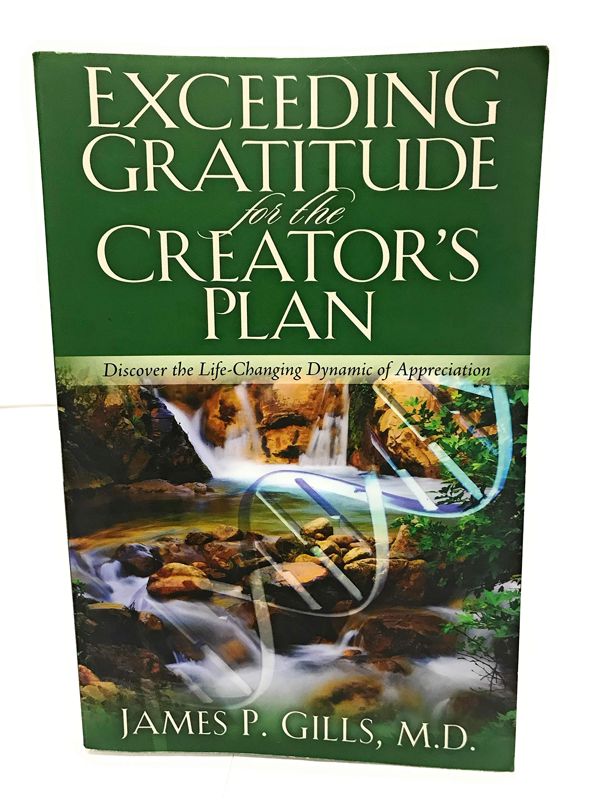 Exceeding Gratitude For The Creator's Plan: Discover the LifeChanging Dynamic of Appreciation,Used