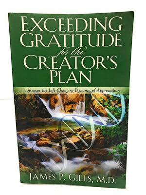 Exceeding Gratitude For The Creator's Plan: Discover the LifeChanging Dynamic of Appreciation,Used