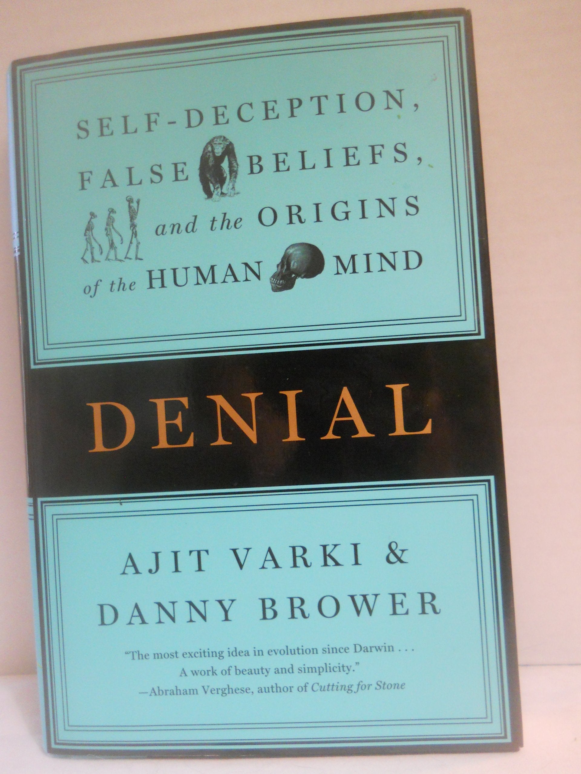 Denial: Selfdeception, False Beliefs, And The Origins Of The Human Mind