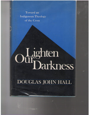 Lighten Our Darkness: Toward an Indigenous Theology of the Cross,Used