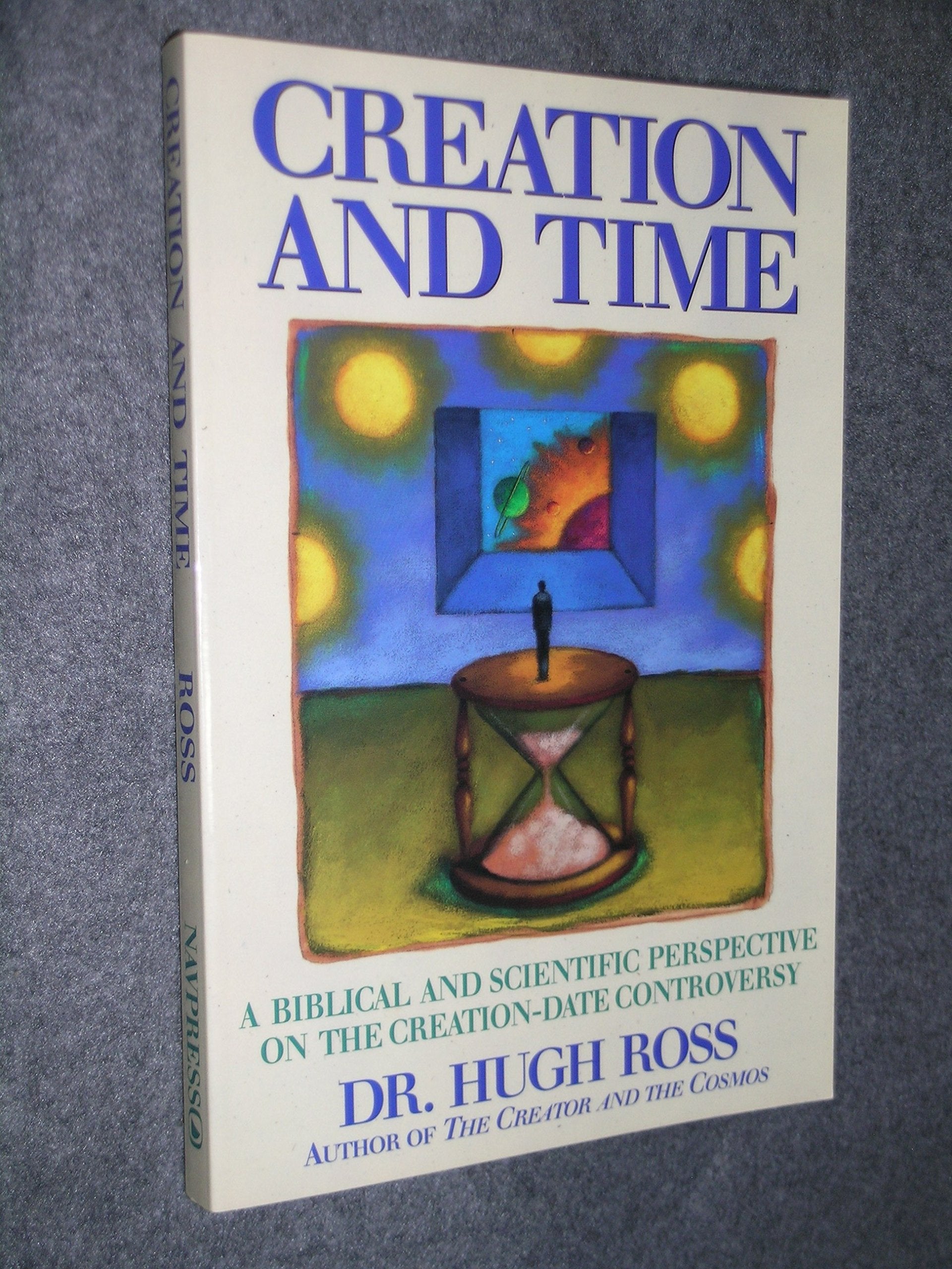 Creation and Time: A Biblical and Scientific Perspective on the CreationDate Controversy,Used