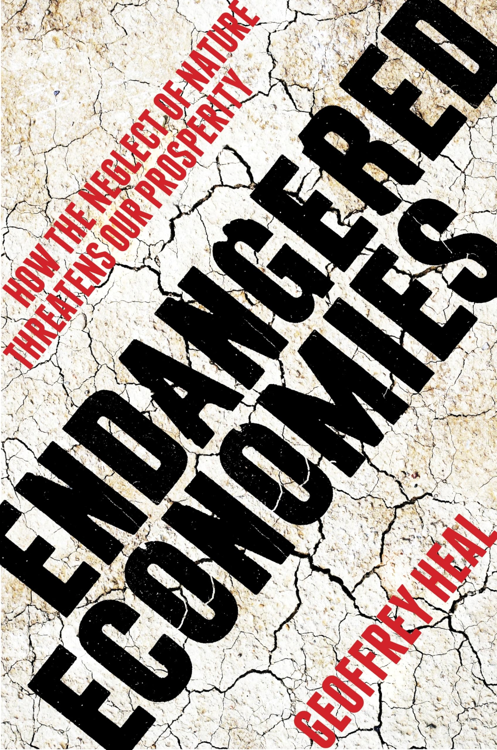 Endangered Economies: How the Neglect of Nature Threatens Our Prosperity,Used