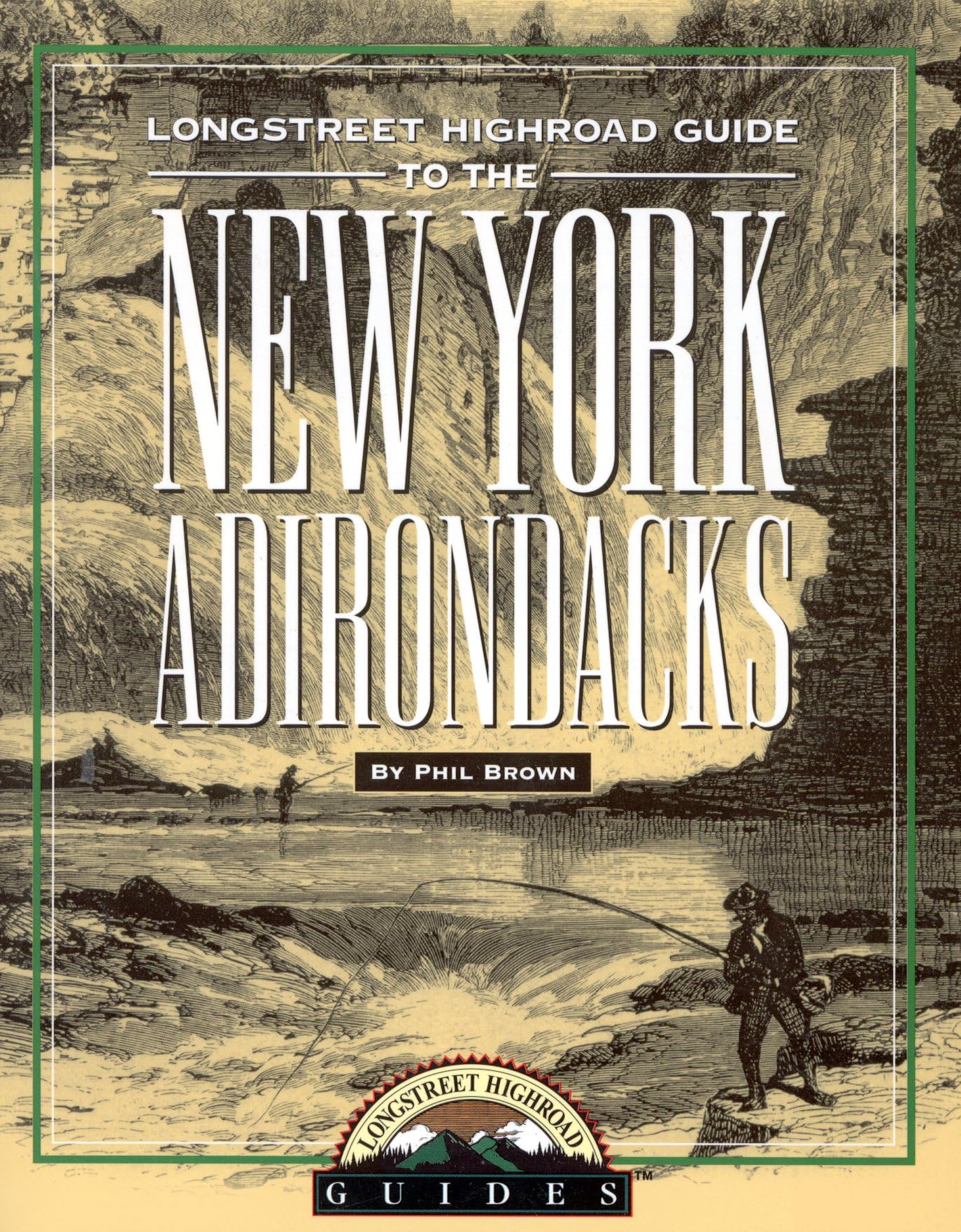Longstreet Highroad Guide to the New York Adirondacks (Longstreet Highlands Innactive Series),Used