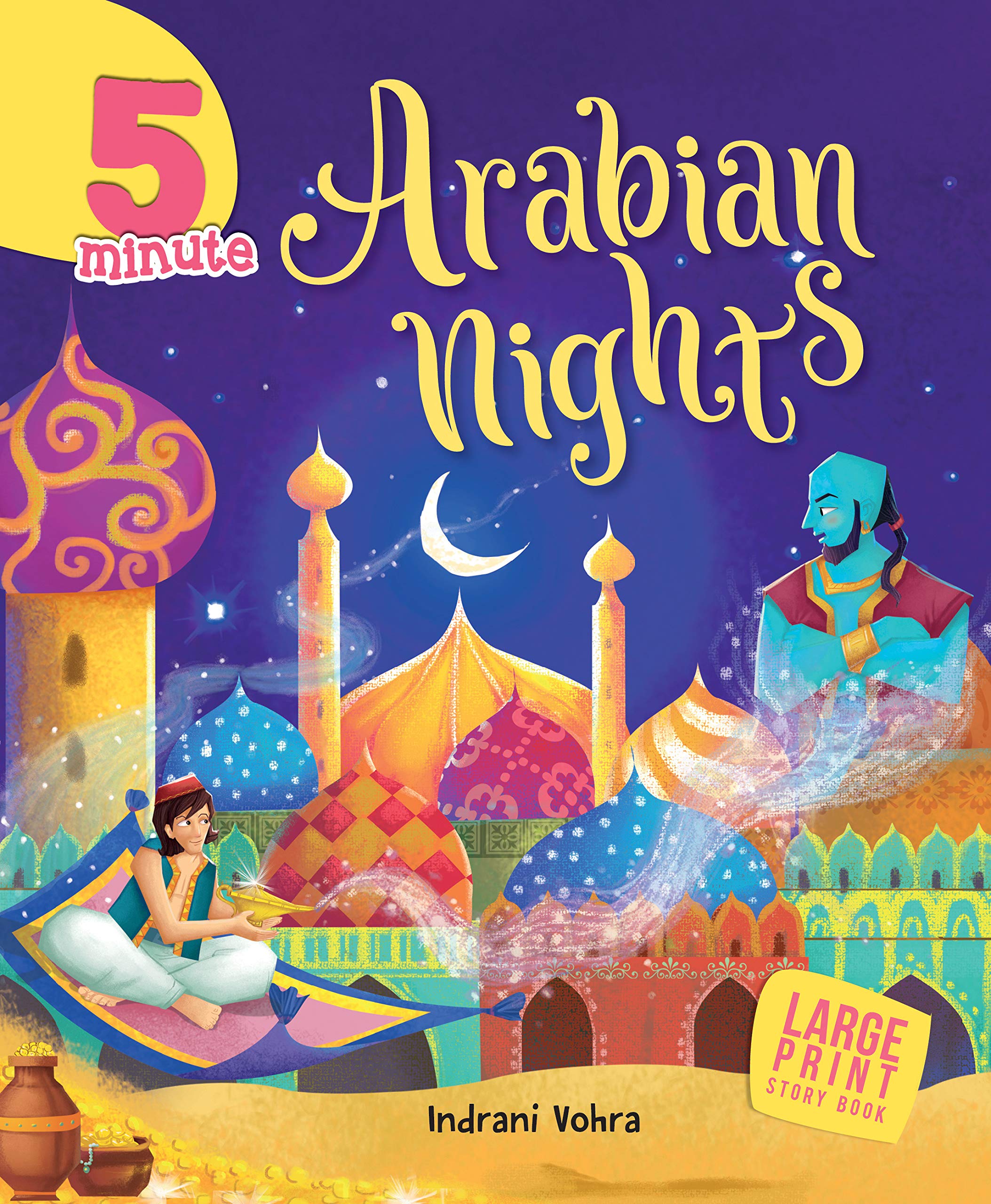 5 Minute Arabian Nights Stories For Children: Magical Bedtime Stories For Kids | Folk Legends From Ancient Arabia | Adventures Of Flying Carpets, Aladdin Magic Lamps, Ali Baba & More | Easy To Read, Short & Sweet | Mystical Legends - Large Print