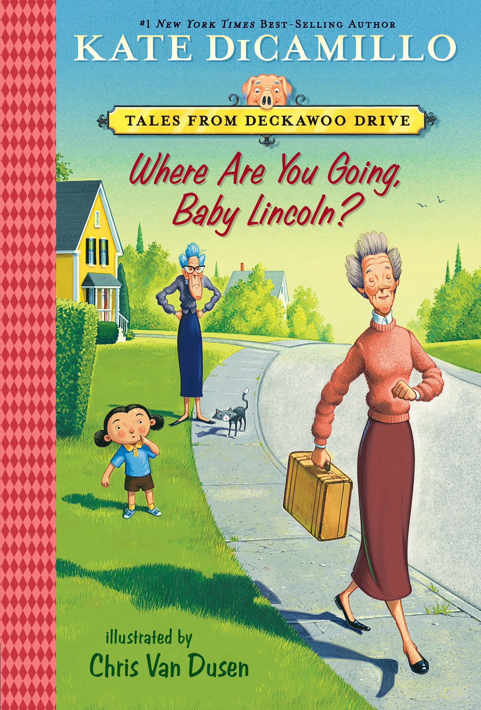 Where Are You Going, Baby Lincoln?: Tales from Deckawoo Drive, Volume Three (Tales from Mercy Watson's Deckawoo Drive),New