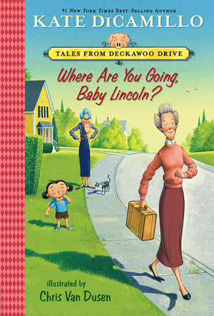 Where Are You Going, Baby Lincoln?: Tales from Deckawoo Drive, Volume Three (Tales from Mercy Watson's Deckawoo Drive),Used