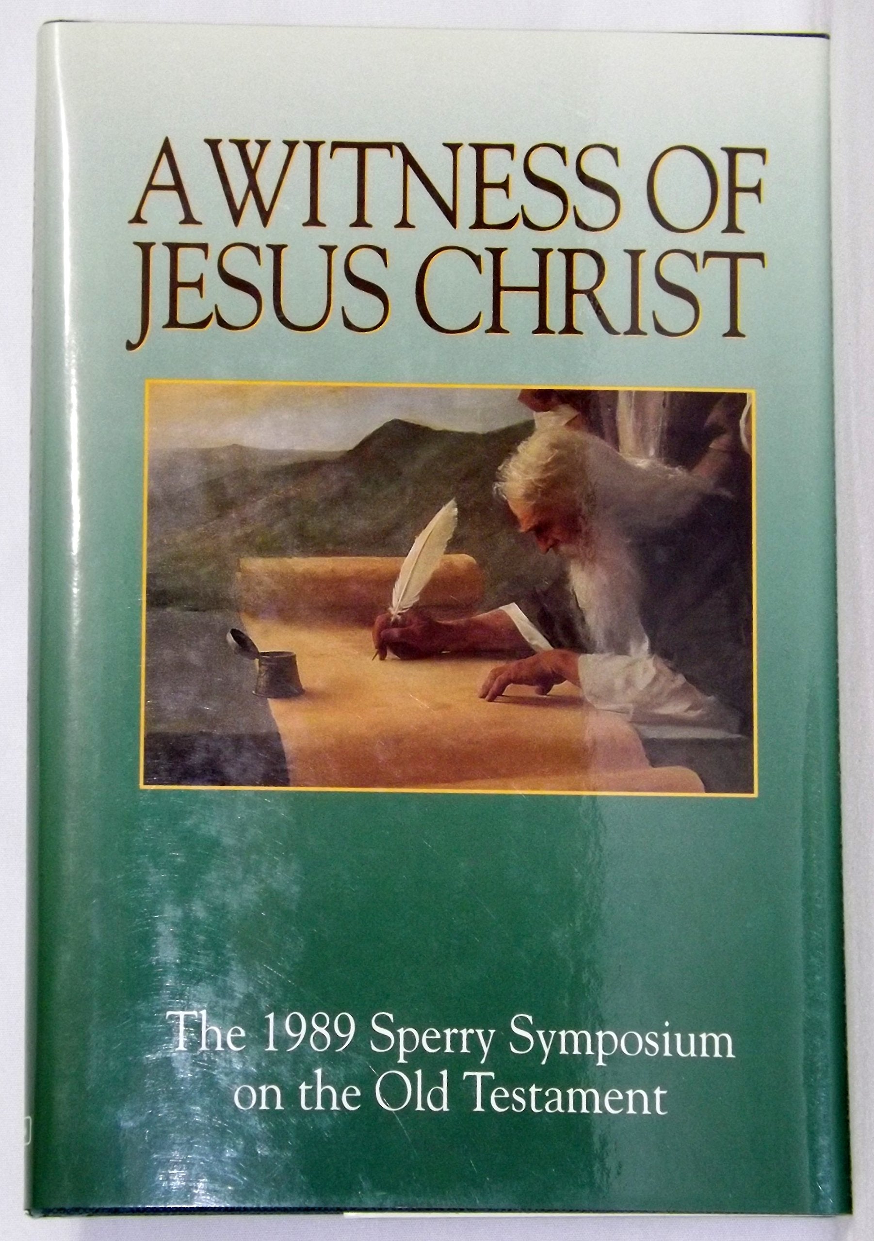 A Witness of Jesus Christ: The 1989 Sperry Symposium on the Old Testament,Used