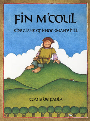 Fin M'Coul: The Giant of Knockmany Hill,New