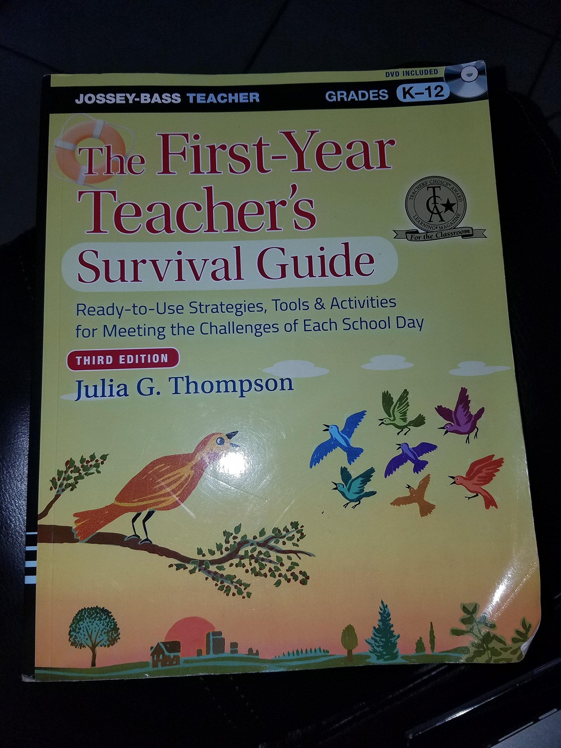 The FirstYear Teacher's Survival Guide: ReadytoUse Strategies, Tools & Activities for Meeting the Challenges of Each School D,Used