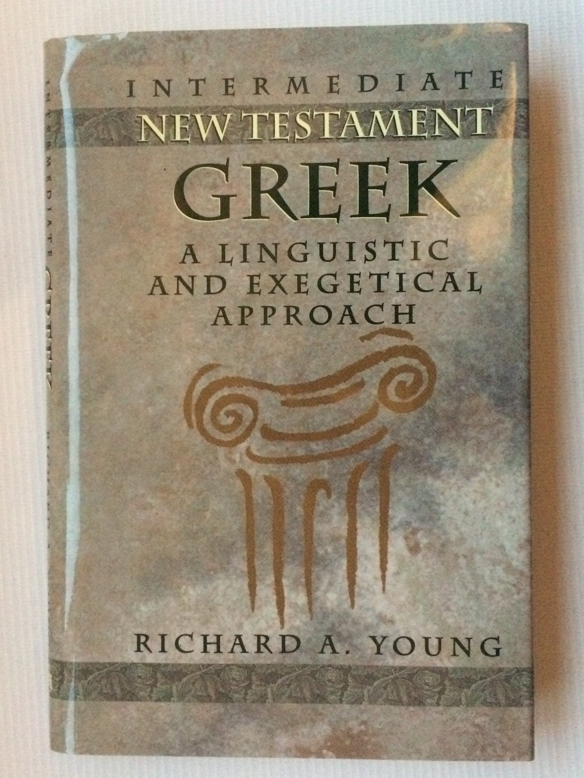 Intermediate New Testament Greek: A Linguistic And Exegetical Approach,Used