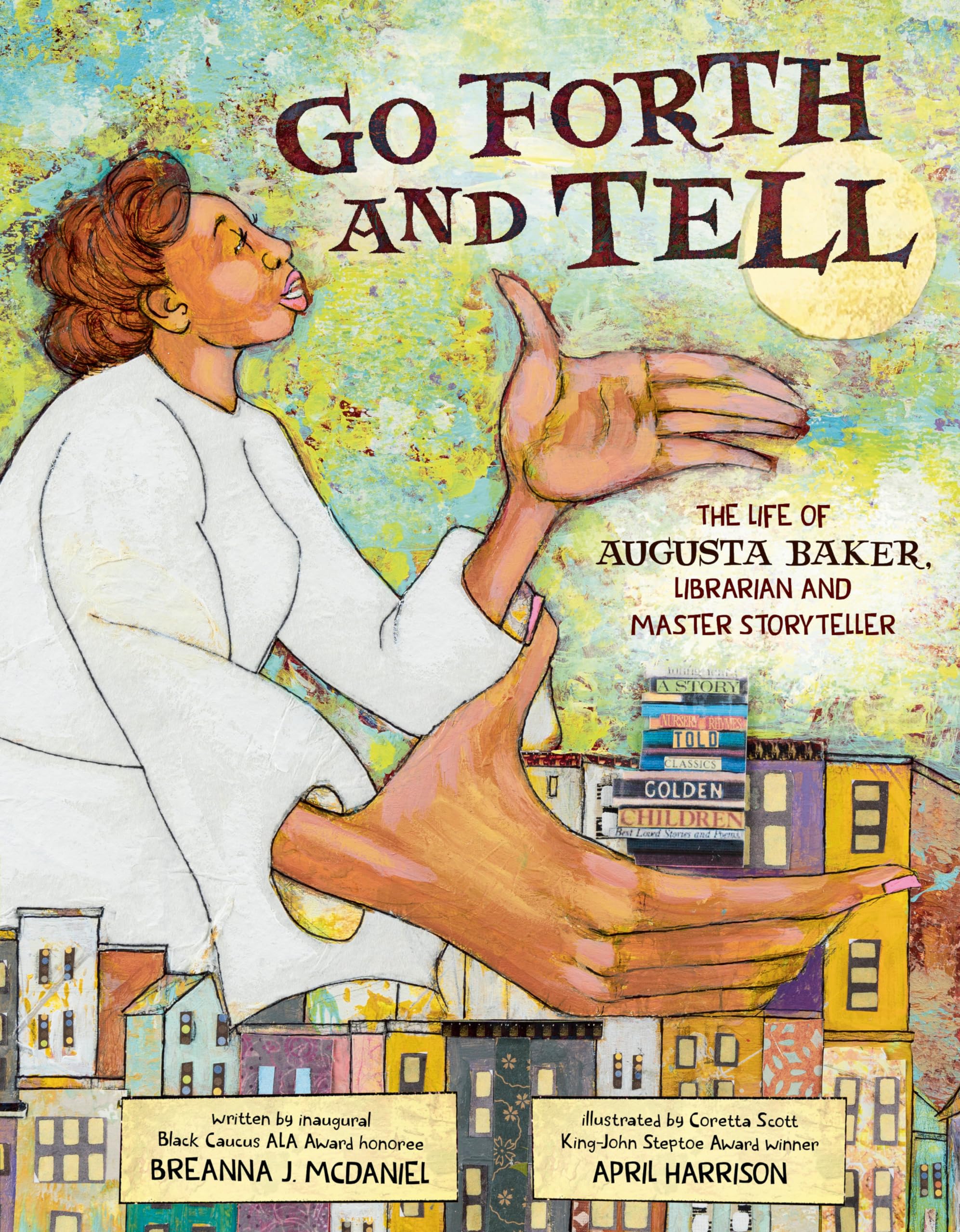 Go Forth And Tell: The Life Of Augusta Baker, Librarian And Master Storyteller,Used