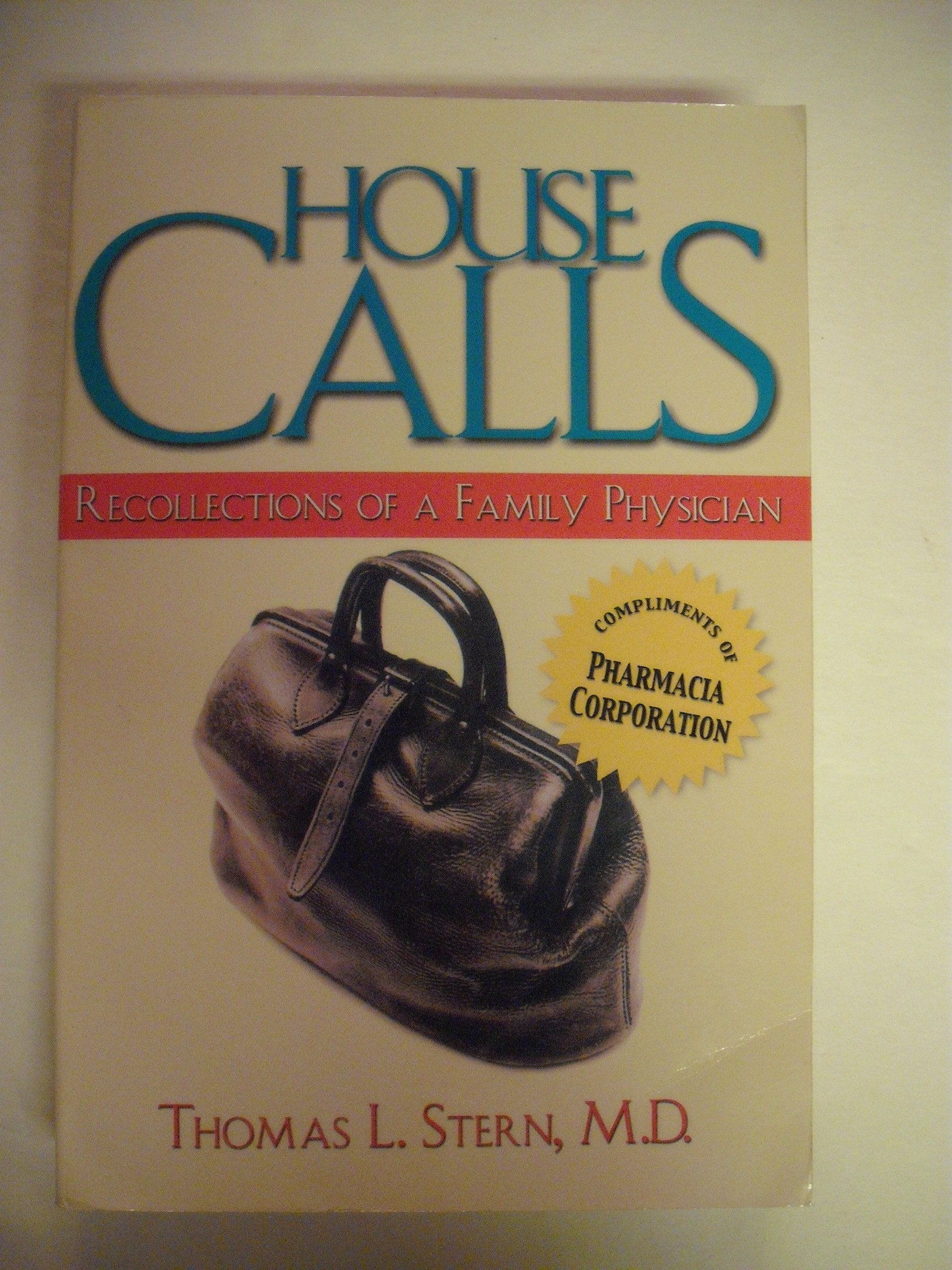 House Calls: Recollections of a Family Doctor,Used