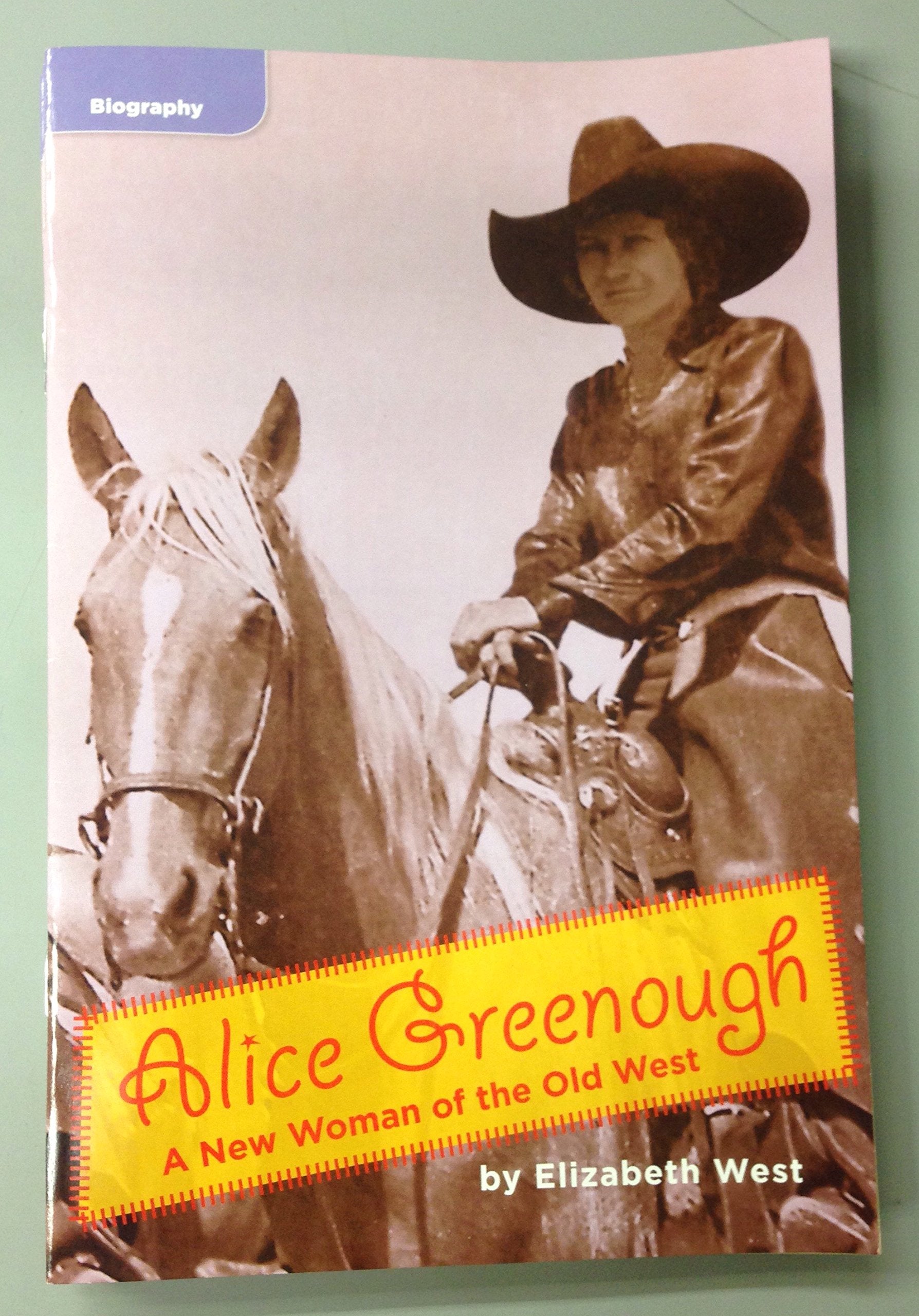 Alice GreenoughA New Woman of the Old West (Leveled Reader Library; Biography),Used