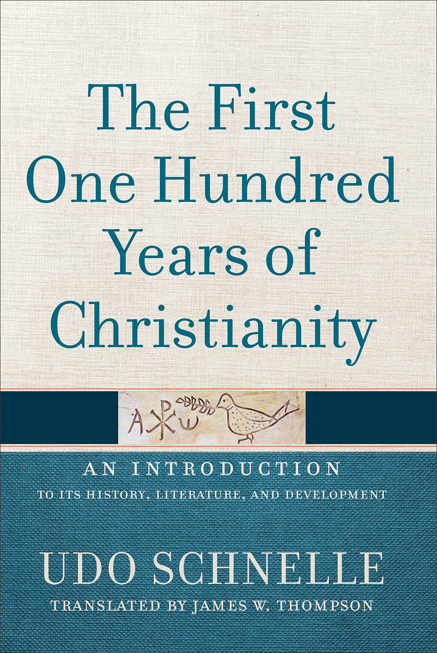 The First One Hundred Years of Christianity: An Introduction to Its History, Literature, and Development,Used
