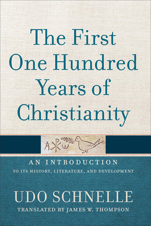 The First One Hundred Years of Christianity: An Introduction to Its History, Literature, and Development,Used