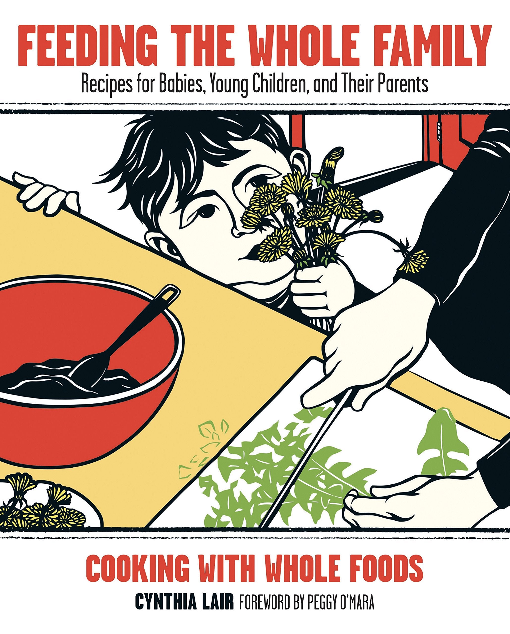 Feeding The Whole Family: Recipes For Babies, Young Children, And Their Parents-used
