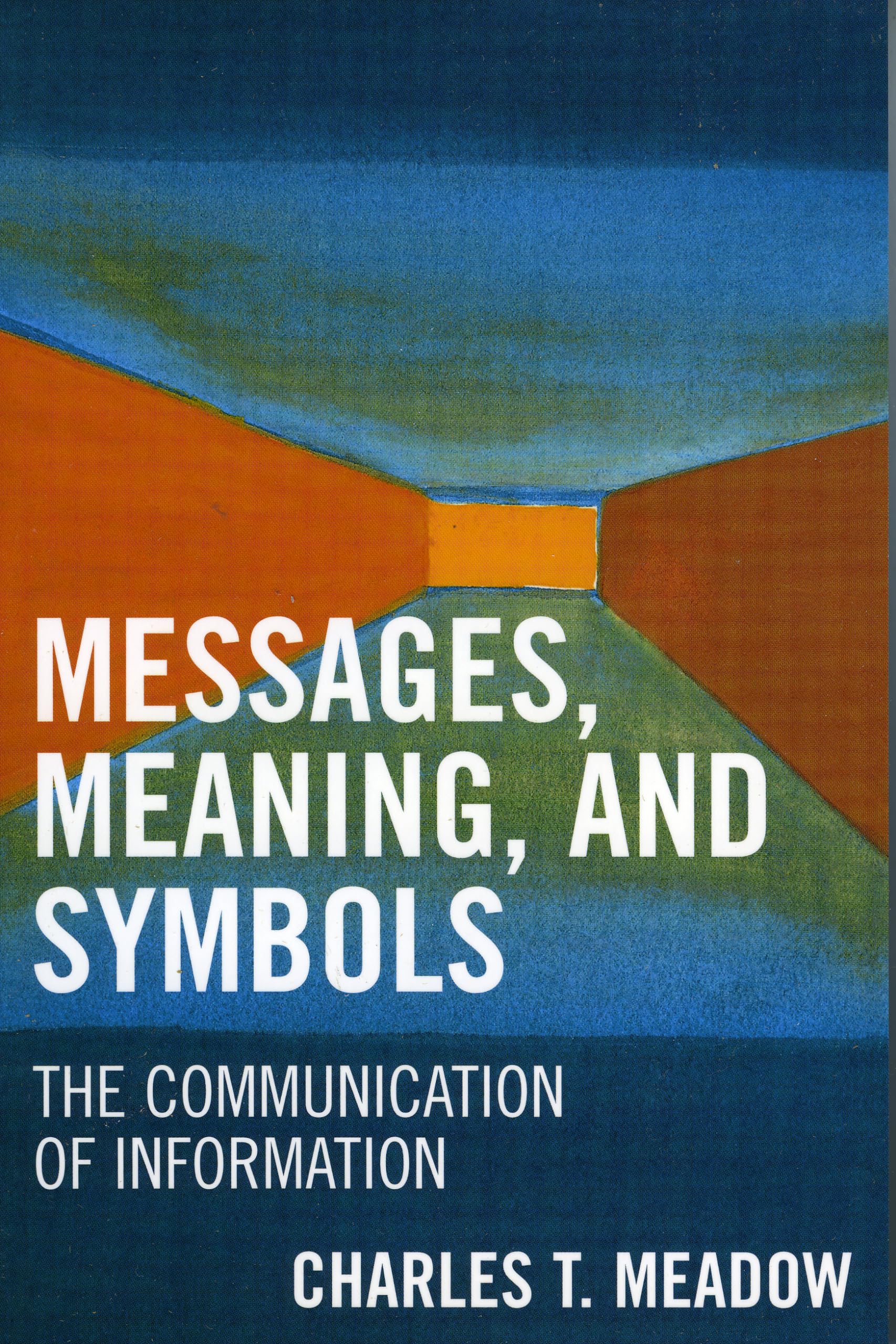 Messages, Meanings And Symbols: The Communication Of Information,Used