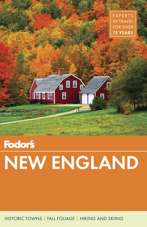 Fodor'S New England: With The Best Fall Foliage Drives & Scenic Road Trips (Fullcolor Travel Guide)