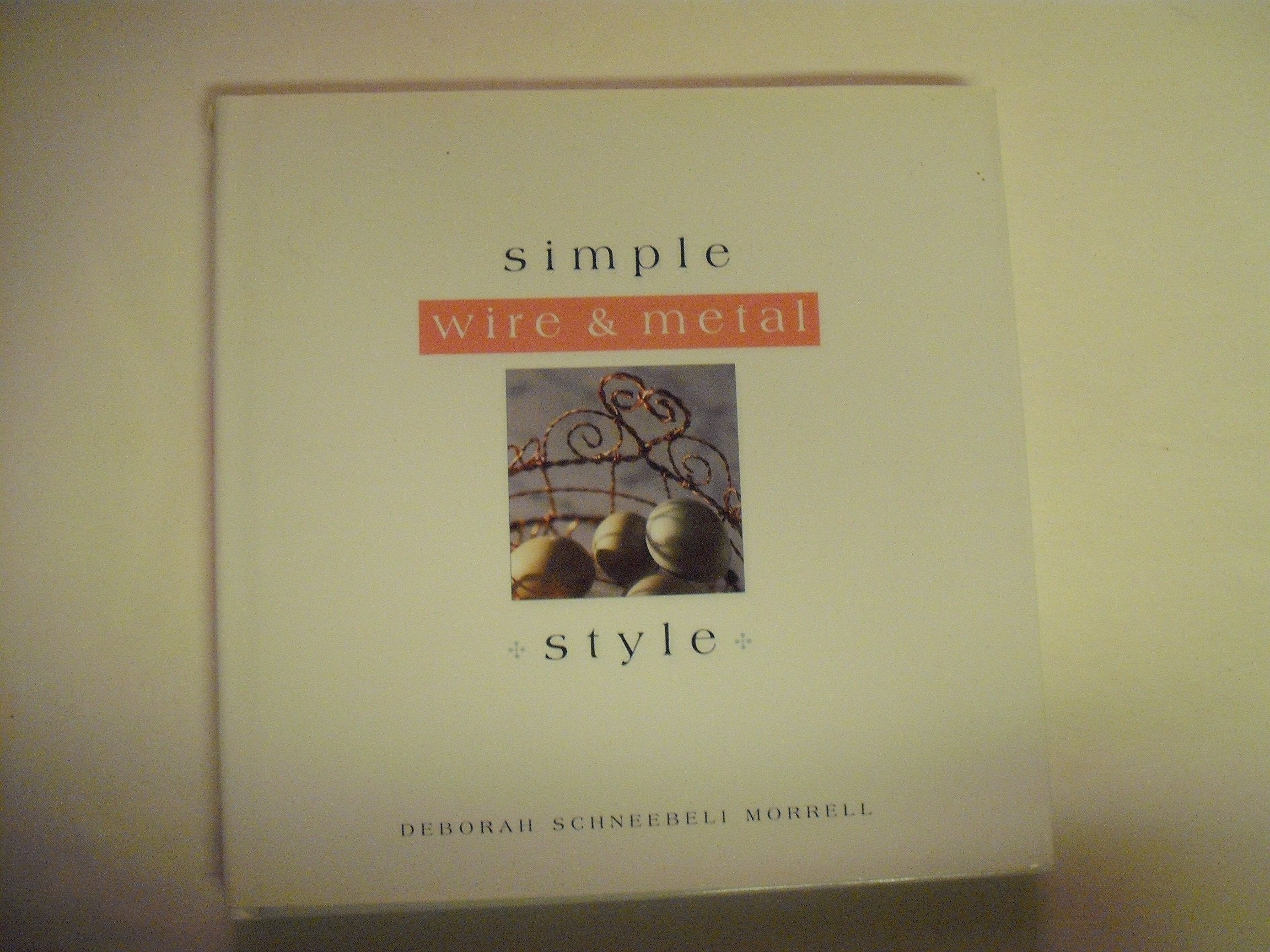 Simple Wire and Metal Style (The Simple Style Series),Used