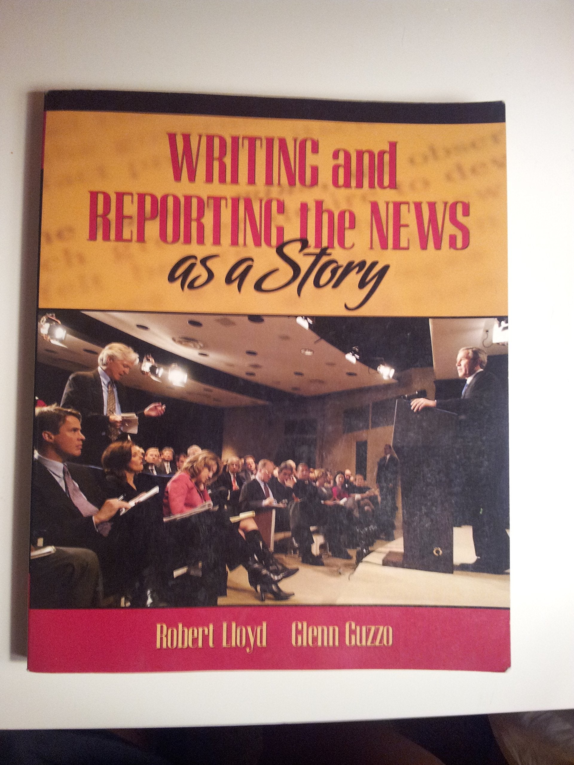 Writing and Reporting the News as a Story,New