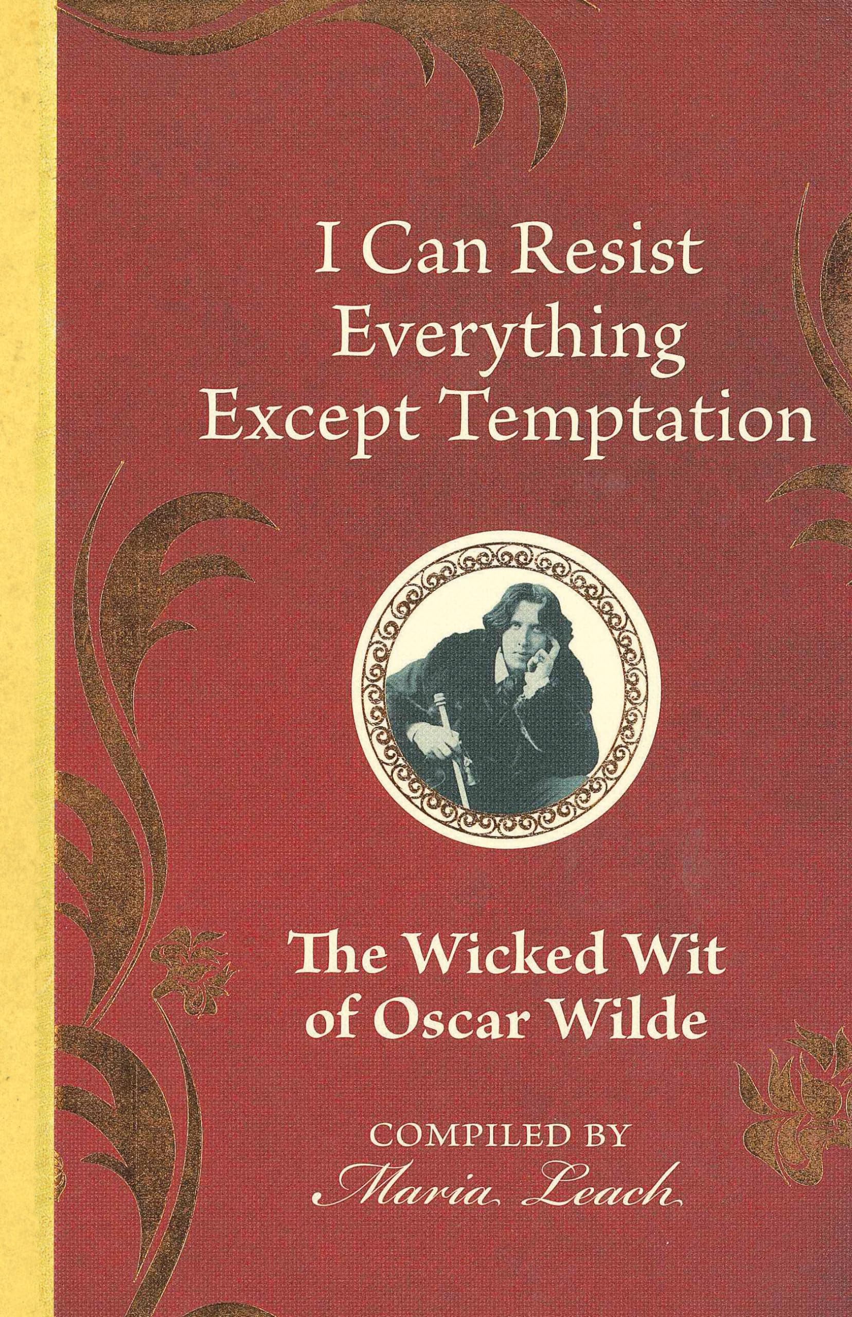 I Can Resist Everything Except Temptation: The Wicked Wit of Oscar Wilde,Used