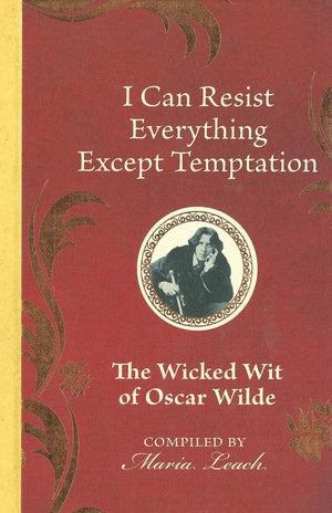 I Can Resist Everything Except Temptation: The Wicked Wit of Oscar Wilde,Used