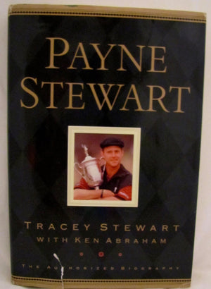 Payne Stewart: The Authorized Biography,Used