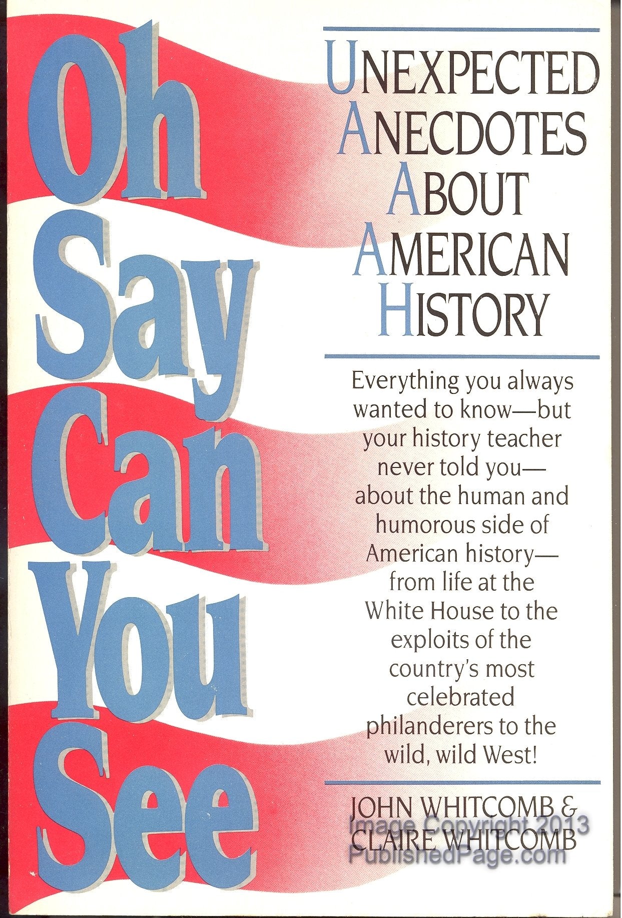 Oh Say Can You See: Unexpected Anecdotes About American History,Used
