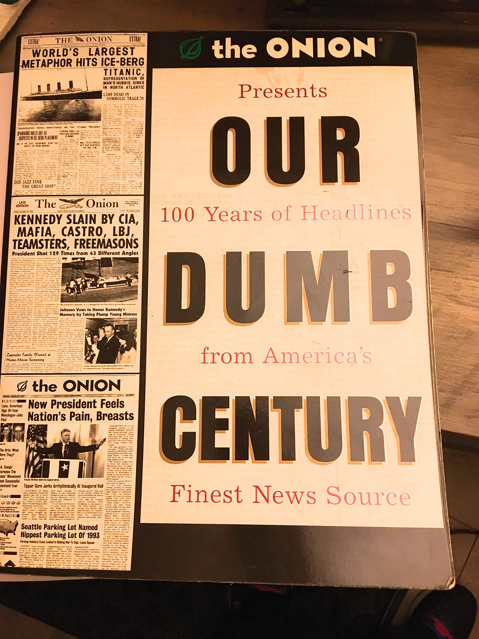 Our Dumb Century: The Onion Presents 100 Years Of Headlines From America'S Finest News Source,New