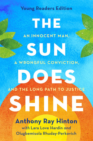 The Sun Does Shine (Young Readers Edition): An Innocent Man, A Wrongful Conviction, And The Long Path To Justice,New