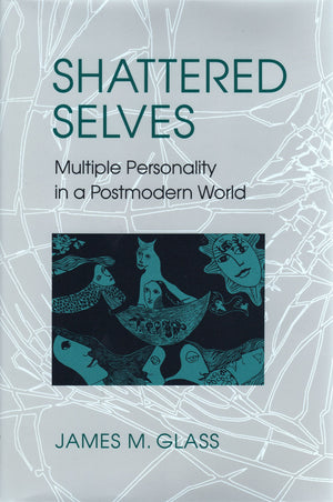 Shattered Selves: Multiple Personality in a Postmodern World,Used