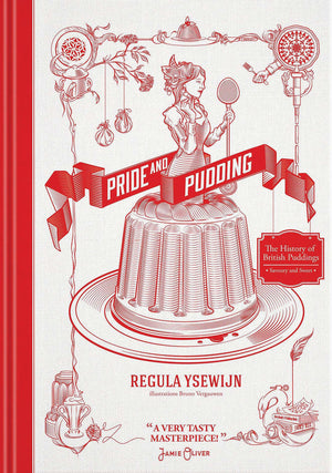 Pride & Pudding: The History Of British Puddings, Savoury And Sweet
