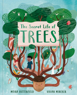 The Secret Life Of Trees: Explore The Forests Of The World, With Oakheart The Brave (Volume 1) (Stars Of Nature, 1)