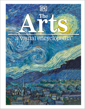 The Arts: A Visual Encyclopedia (DK Children's Visual Encyclopedias),New