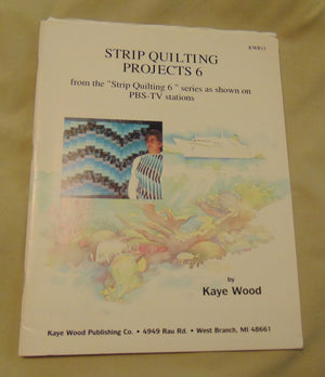 Strip Quilting Projects: Quick Strip Quilting from the PbsTV Series 6 Strip Quilting by Kaye Wood,Used