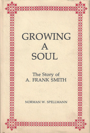 Growing a soul: The story of A. Frank Smith,Used