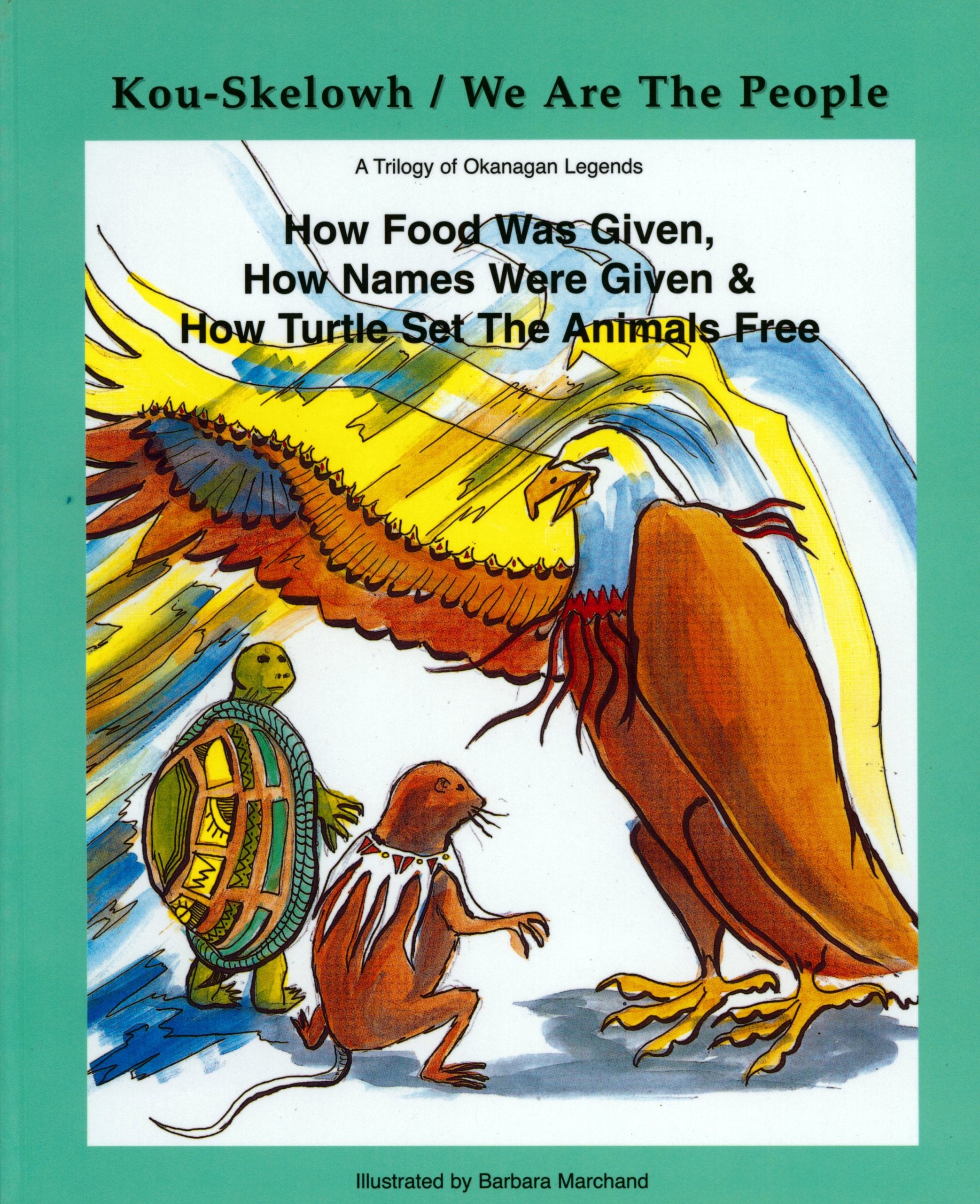 Kouskelowh/We Are The People: A Trilogy Of Okanagan Legends (English And Salishan Languages Edition)