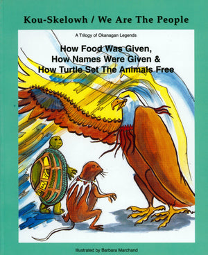 Kouskelowh/We Are The People: A Trilogy Of Okanagan Legends (English And Salishan Languages Edition)